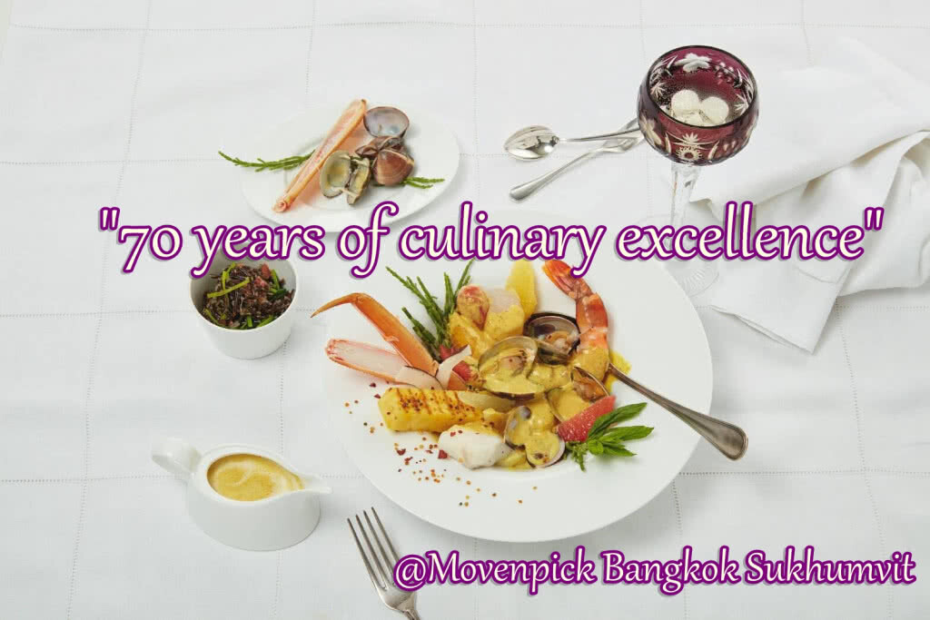 อร่อยปักหมุด : Mövenpick Hotels & Resorts Bangkok ฉลองครบ 70 ปี เสิร์ฟ 7 เมนูสุดพิเศษพร้อมกันทั่วโลก