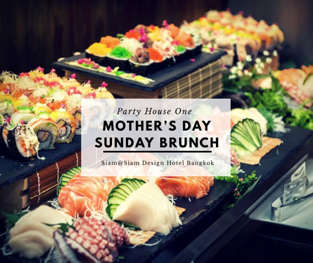 "Mother’s Day : Sunday Brunch" ห้องปาร์ตี้ เฮ้าส์ วัน, สยาม แอ็ท สยาม ดีไซน์ โฮเต็ล กรุงเทพฯ