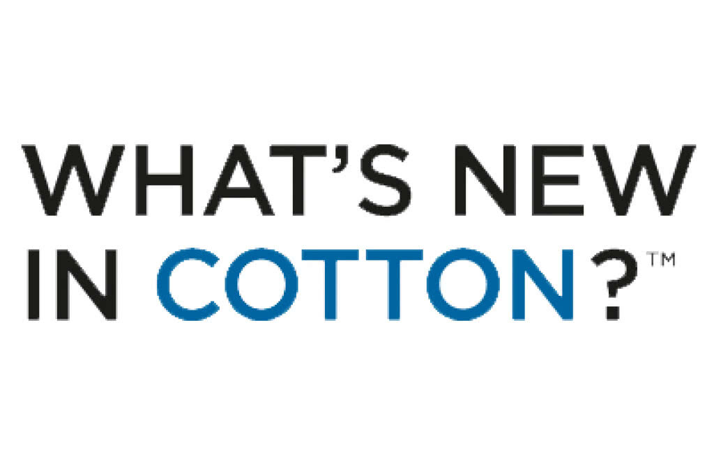 COTTON USA™ , WHAT'S NEW IN COTTON?™