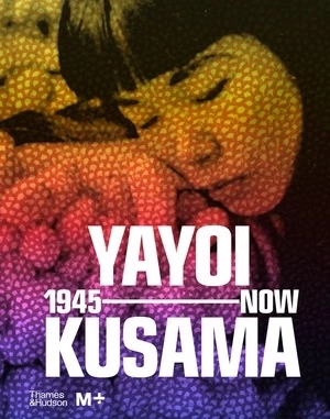 “Yayoi Kusama: 1945 to Now”