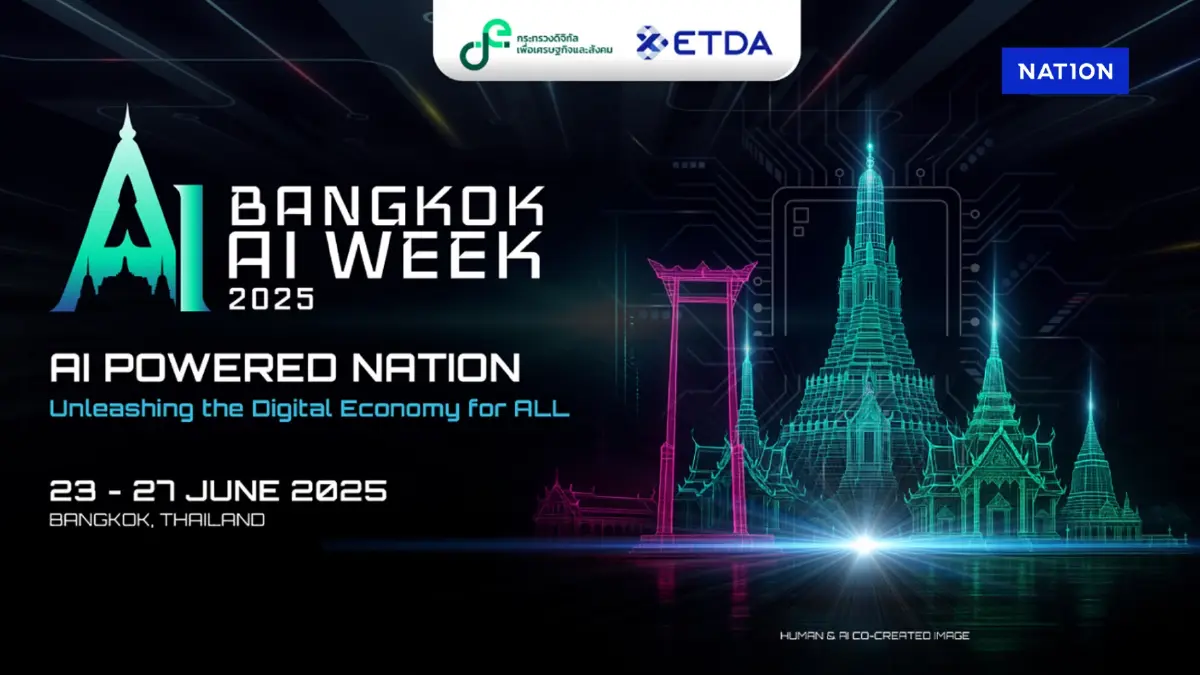 ไทยประกาศแลนด์มาร์คด้าน AI “Bangkok AI Week 2025” 23-27 มิ.ย. นี้