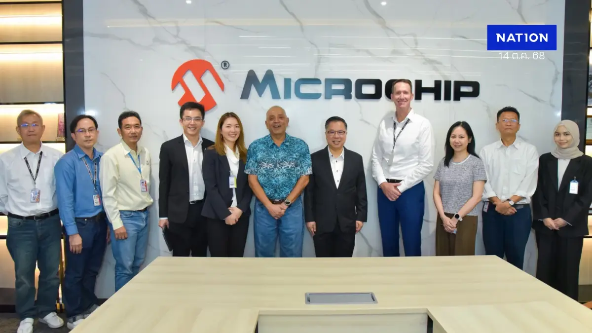 ไมโครชิพ ขยายลงทุนไทย 2 พันล้าน หนุนเป้า 'ชิปเมดอินไทยแลนด์'