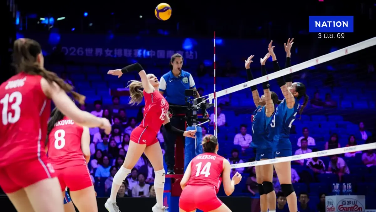 นักตบสาวไทยพ่ายเซอร์เบีย 3 เซตรวดประเดิมเนชันส์ลีก 2026
